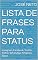 Livro Lista de Frases para Status: Instagram, Facebook, Twitter, TikTok, WhatsApp, Telegram, Signal (Frases & Citações Livro 2)