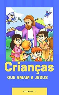 Livro CRIANÇAS QUE AMAM A JESUS: Passagens e Versículos Bíblicos para as crianças