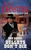 Bullets Don't Die (The Loner series Book 15)