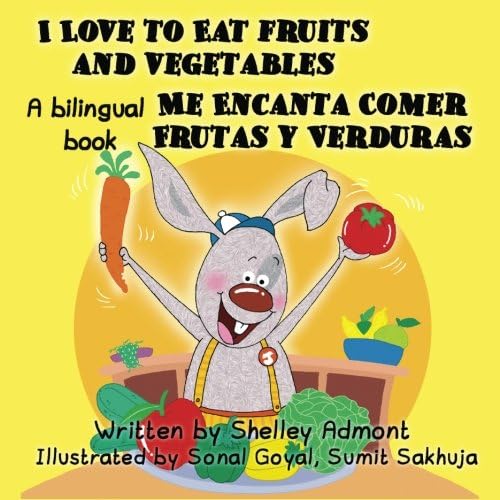I Love to Eat Fruits and Vegetables - Me Encanta Comer Frutas y Verduras: English-Spanish Bilingual book (Spanish Edition)