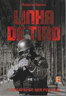 Livro Linha de Tiro: O Desafio de ser Policial (1)