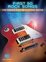 First 50 Songs You Should Play On Electric Guitar First 50 Songs You Should Play On Electric Guitar
