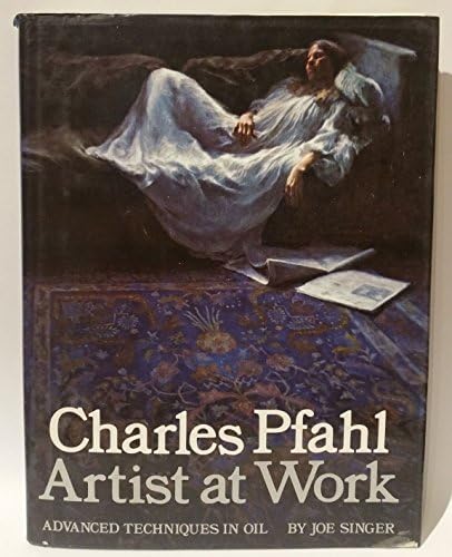 Charles Pfahl, Artist at Work Hardcover – December 1, 1977