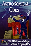 Astronomical Odds (Third Flatiron Anthologies Book 8)