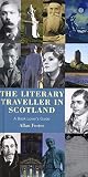 The Literary Traveller in Scotland: A Book Lover's Guide by 