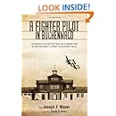 A Fighter Pilot in Buchenwald: The Joe Moser Story