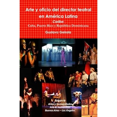 Arte y oficio del director teatral en America Latina: Caribe