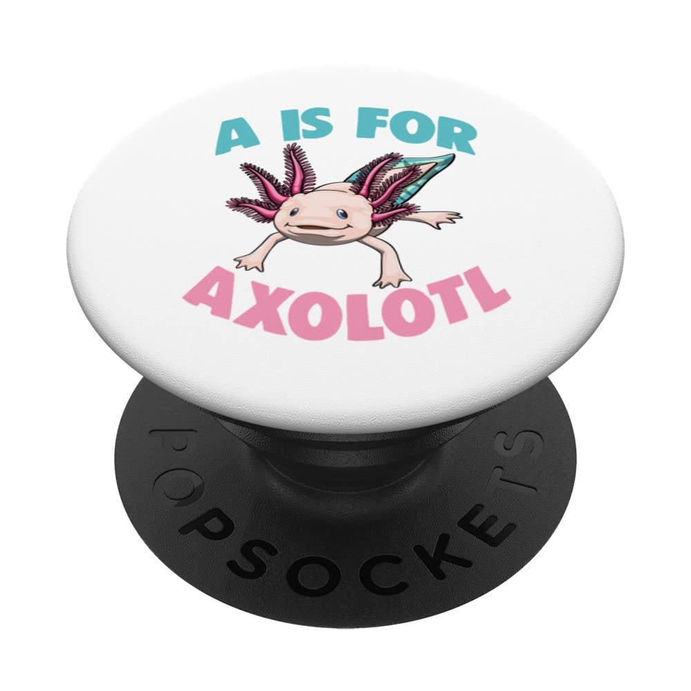 A Is For Axolotl Women Mexican Fish Funny PopSockets Swappable PopGrip