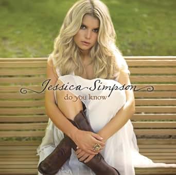 Do You Know By Jessica Simpson On Amazon Music Amazoncom