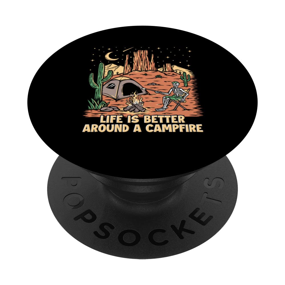 Life is Better Around a Campfire Campgrounds Camper Camping PopSockets Swappable PopGrip