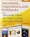 Documents, Presentations, and Workbooks: Using Microsoft Office to Create Content That Gets Noticed- Creating Powerful Content with Microsoft Office