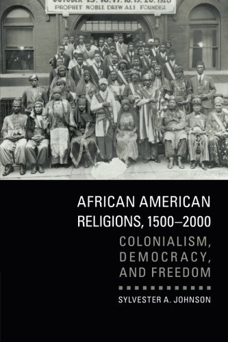African American Religions, 1500-2000: Colonialism, Democracy, and Freedom