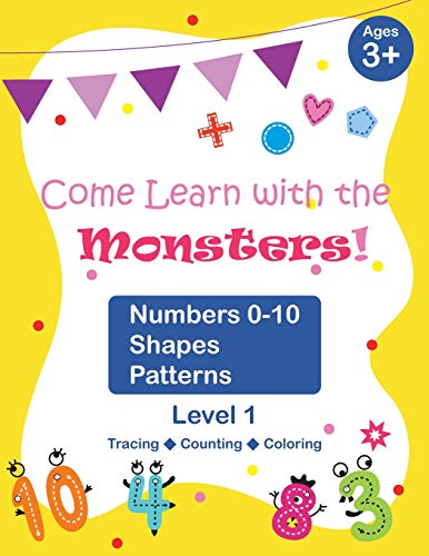 Come Learn with the Monsters! (Level 1) - Numbers 0-10, Shapes, Patterns: Black and White Version, Large and Cute Images, Ages 3-7, toddlers (Follow the Monsters – Math)