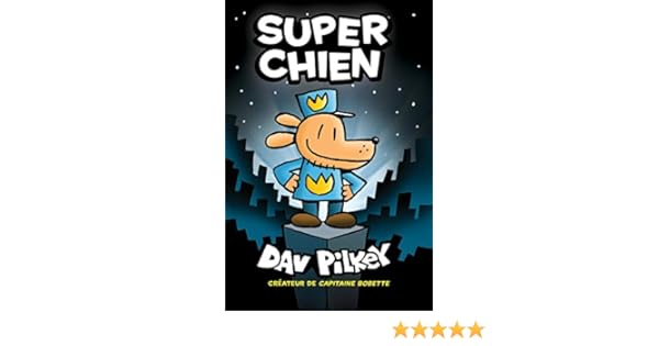 Super Chien French Edition Dav Pilkey 9781443155014