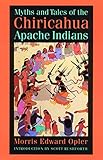 Myths and Tales of the Chiricahua Apache Indians (Sources of American Indian Oral Literature) by