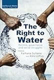 Image de The Right to Water: Politics, Governance and Social Struggles (Earthscan Water Text)