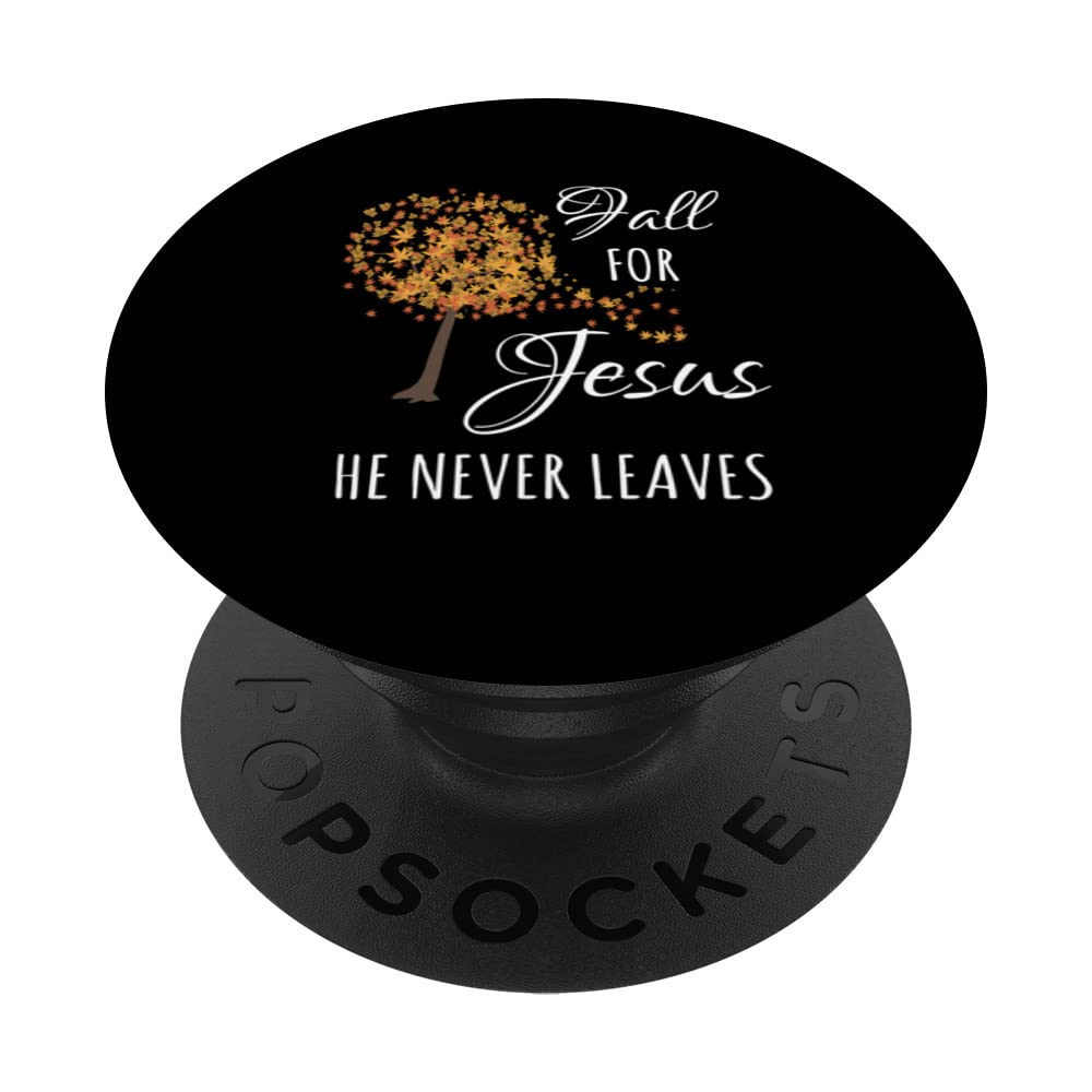 Fall for Jesus He Never Leaves Faith Autumn Thanksgiving PopSockets Swappable PopGrip