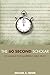 The 60 Second Scholar: 100 Maxims for Mastering Bible Study
