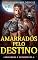 Livro Amarrados pelo Destino: Segunda Chance Almas Gêmeas Romance paranormal de metamorfos (Lobisomens e metamorfos Livro 4)