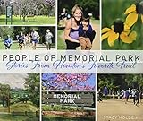 People of Memorial Park: Stories From Houston's Favorite Trail by Stacy Holden