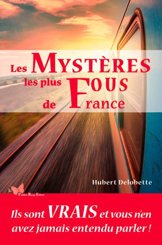 Les mystères les plus fous de France by 