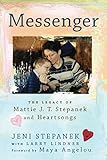 Messenger: The Legacy of Mattie J.T. Stepanek and