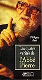 Les quatre vérités de l'abbé Pierre (French Edition) by 