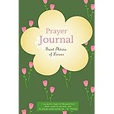 Prayer Journal with Quotes from Saint Thérèse of Lisieux: A Little Flower, Catholic Devotional Style Journal for Women. Includes: Extra Note Pages & Little Sacrifices Tracker (Paperback)