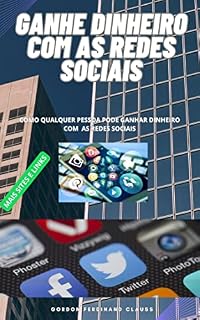 Livro GANHE DINHEIRO COM AS REDES SOCIAIS: GANHE DINHEIRO TODO DIA