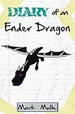 Diary of an Ender Dragon (Book 1): Dragon Origins (An Unofficial Minecraft Book for Kids Ages 9 -12)