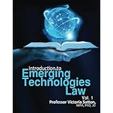 Emerging Technologies Law (Volume 1)