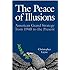 The Peace of Illusions: American Grand Strategy from 1940 to the Present (Cornell Studies in Security Affairs)