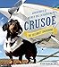 Crusoe, the Celebrity Dachshund: Adventures of the Wiener Dog Extraordinaire