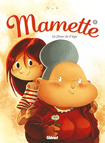 Mamette, Tome 5 : La fleur de l'âge by Nob