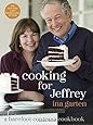 Cooking for Jeffrey: A Barefoot Contessa Cookbook