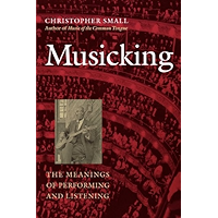 Musicking: The Meanings of Performing and Listening (Music/Culture) book cover