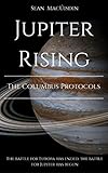 Jupiter Rising - The Columbus Protocols (The Gliesium Chronicles Book 2)