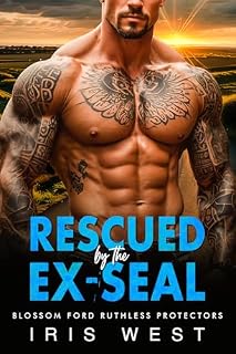 Livro Rescued By The Ex-Seal: Um Romance com Diferença de Idade, Proximidade Forçada e Amor Instantâneo (Os Protetores Implacáveis de Blossom Ford Livro 1)
