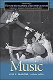 Music (New Encyclopedia of Southern Culture) (v. 12) by