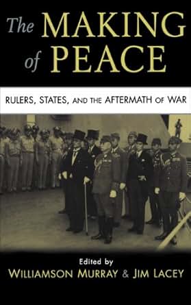 The Making Of Peace Rulers States And The Aftermath Of
