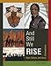 And Still We Rise: Race, Culture, and Visual Conversations by 