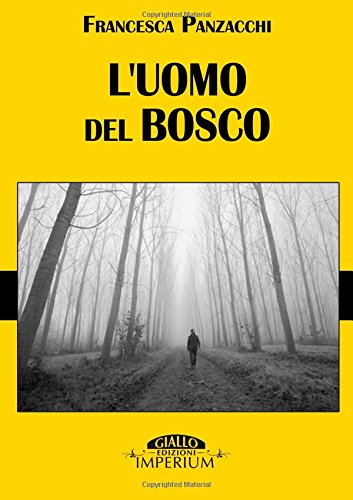 L'uomo del bosco - Francesca Panzacchi