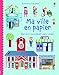 Ma ville en papier by
