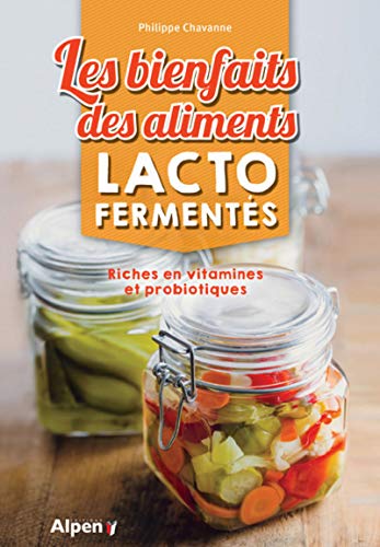 Les bienfaits des aliments lactofermentés : Riches en vitamines et probiotiques by 