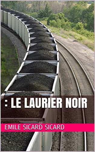 : Le Laurier Noir (French Edition) by Emile Sicard Sicard