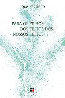 Livro Para os filhos dos filhos dos nossos filhos