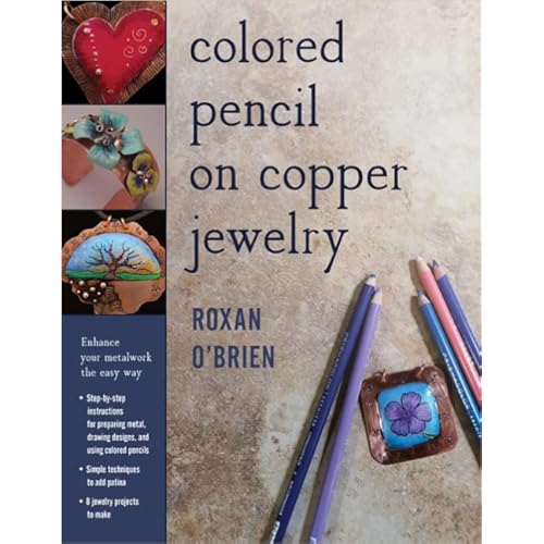 Colored Pencil on Copper Jewelry: Enhance Your Metalwork the Easy Way