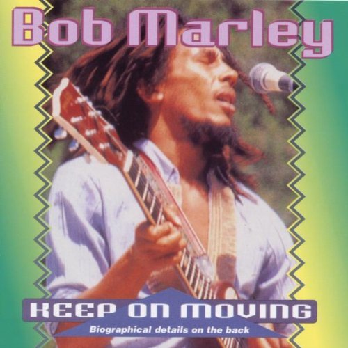 Bob Marley & The Wailers - Keep On Moving By Bob Marley - Zortam Music