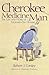 Cherokee Medicine Man by Robert J. Conley