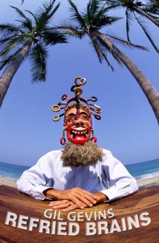 Refried Brains (Puerto Vallarta On 49 Brain Cells A Day Book 2)